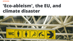 The image of a article's headline: the image of a bathroom's sign with different elements representing man, women, persons wit disability and a person changing a baby's diapers. On the top, there's the text "'Eco-ableism', the EU, and climate disaster".
